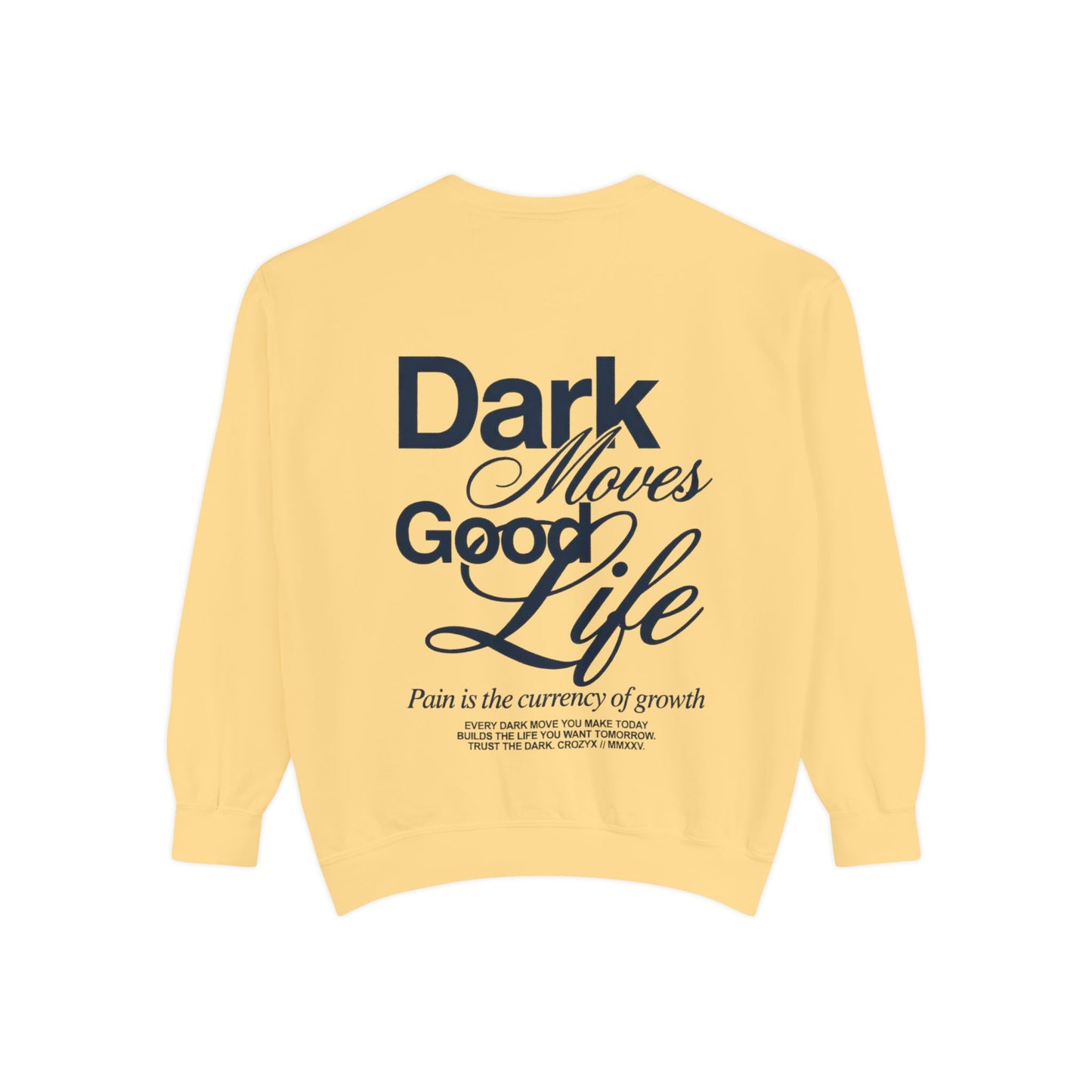 Dark Moves Good Life Sweatshirt — CROZYX Dark Division