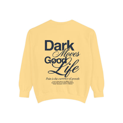 Dark Moves Good Life Sweatshirt — CROZYX Dark Division