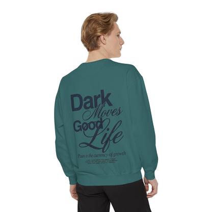 Dark Moves Good Life Sweatshirt — CROZYX Dark Division