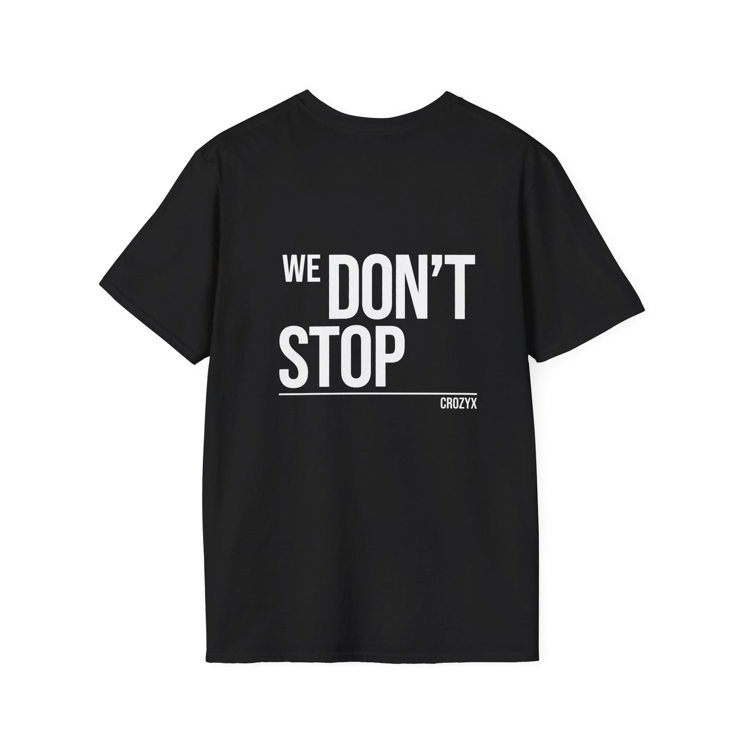 We Don't Stop Tee — CROZYX Dark Division