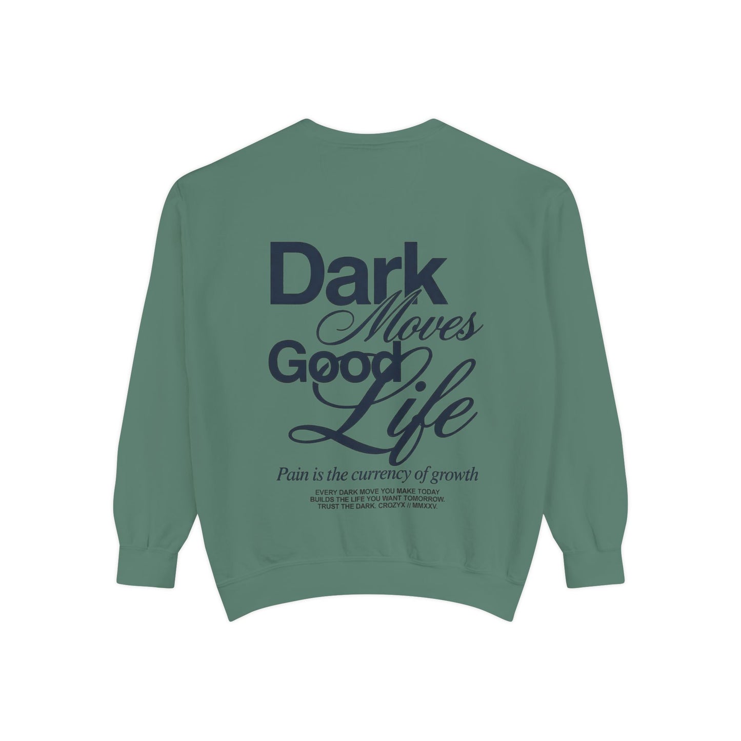 Dark Moves Good Life Sweatshirt — CROZYX Dark Division