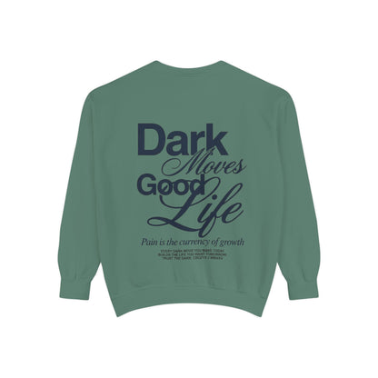 Dark Moves Good Life Sweatshirt — CROZYX Dark Division