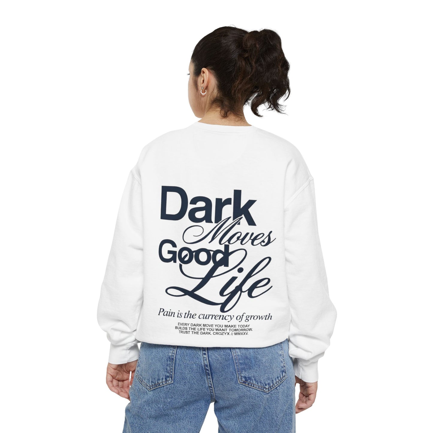 Dark Moves Good Life Sweatshirt — CROZYX Dark Division