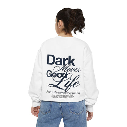 Dark Moves Good Life Sweatshirt — CROZYX Dark Division