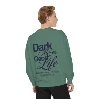 Dark Moves Good Life Sweatshirt — CROZYX Dark Division