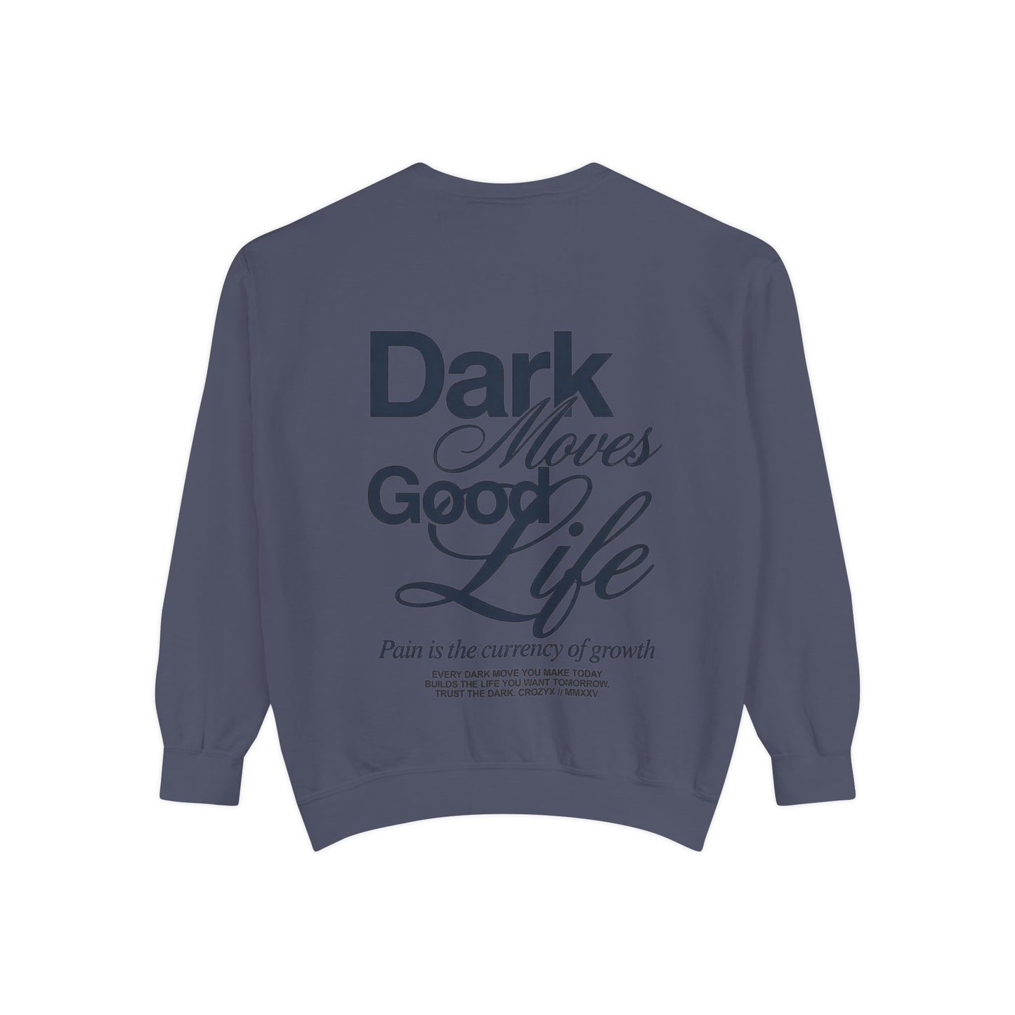 Dark Moves Good Life Sweatshirt — CROZYX Dark Division