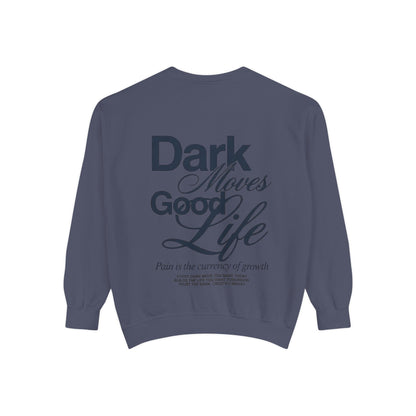 Dark Moves Good Life Sweatshirt — CROZYX Dark Division