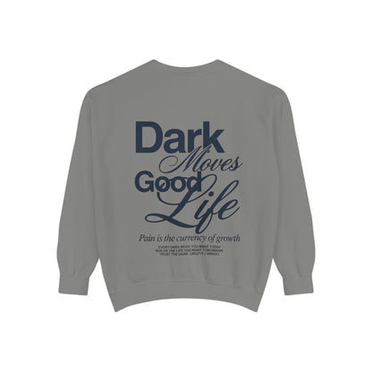 Dark Moves Good Life Sweatshirt — CROZYX Dark Division