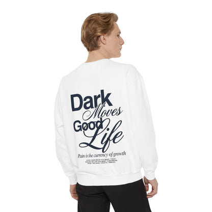 Dark Moves Good Life Sweatshirt — CROZYX Dark Division