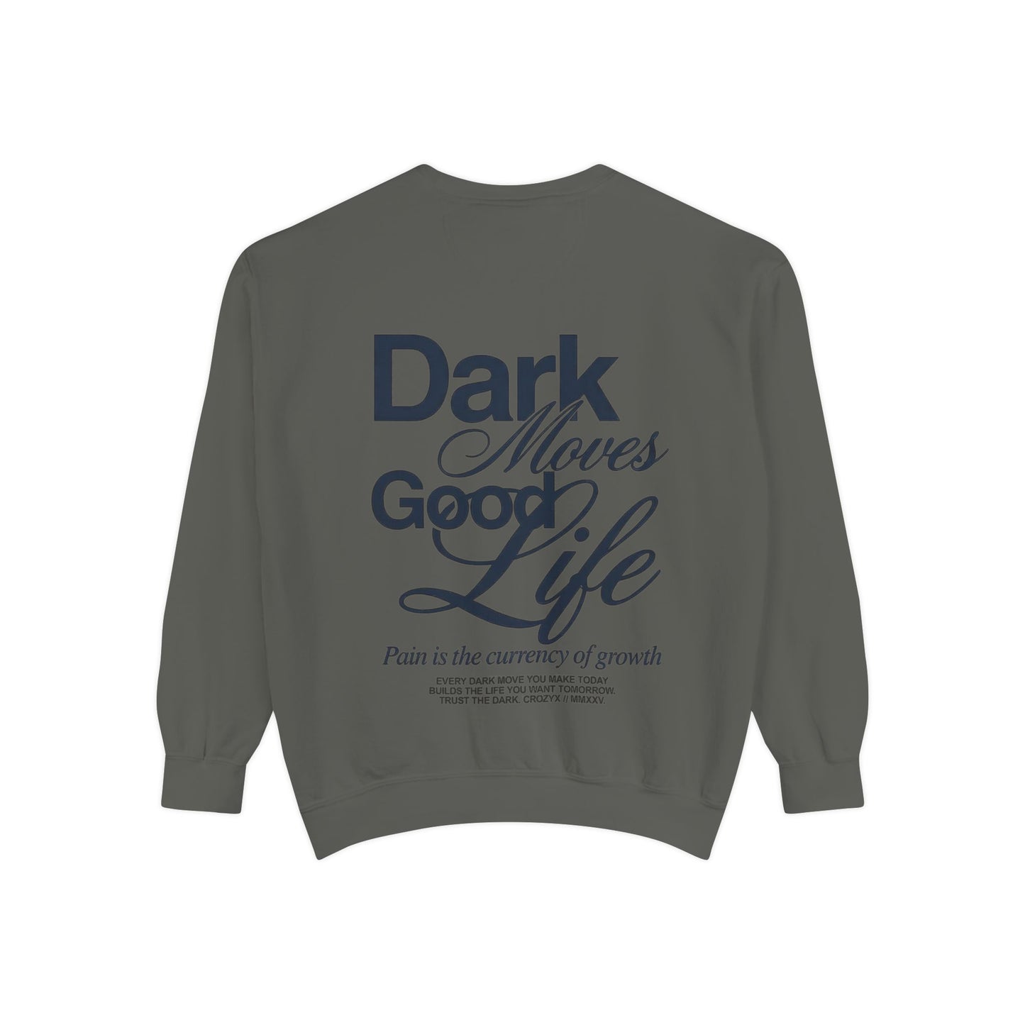 Dark Moves Good Life Sweatshirt — CROZYX Dark Division