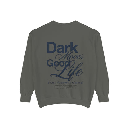 Dark Moves Good Life Sweatshirt — CROZYX Dark Division