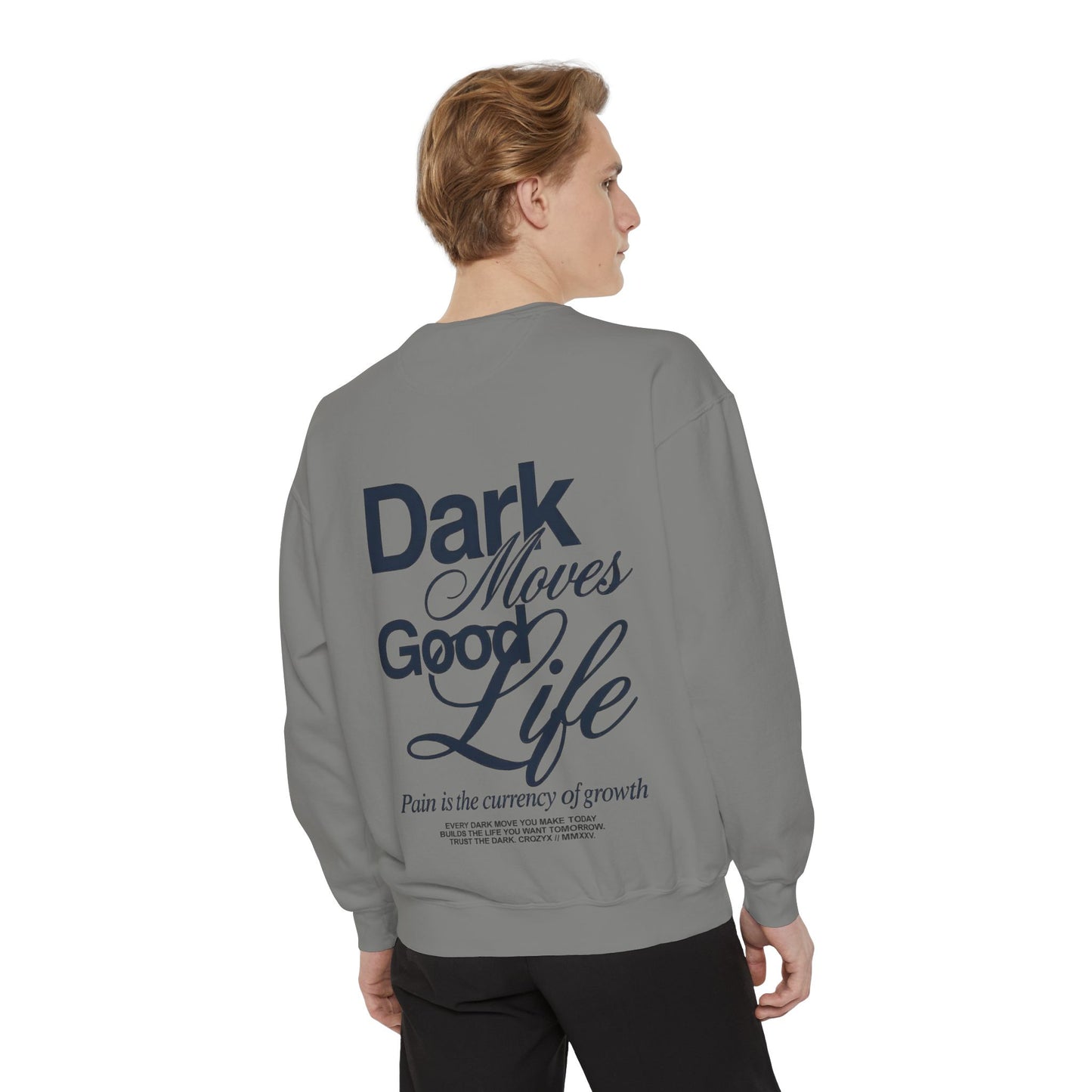 Dark Moves Good Life Sweatshirt — CROZYX Dark Division