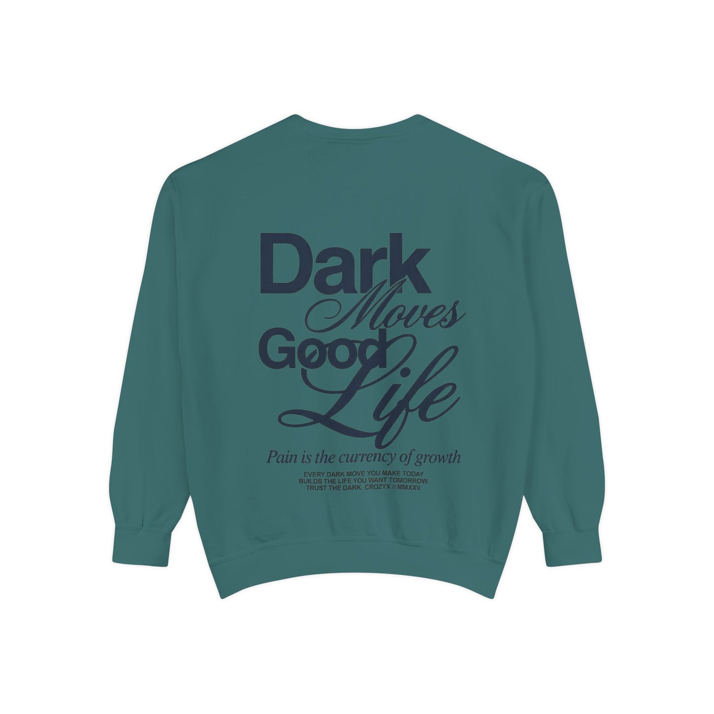 Dark Moves Good Life Sweatshirt — CROZYX Dark Division