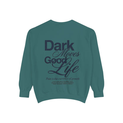 Dark Moves Good Life Sweatshirt — CROZYX Dark Division