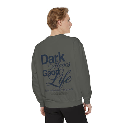 Dark Moves Good Life Sweatshirt — CROZYX Dark Division